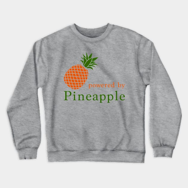 Powered by pineapple Crewneck Sweatshirt by Florin Tenica